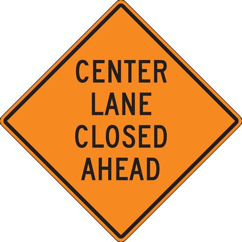 Center Lane Closed Ahead Rigid Construction Sign Frk203
