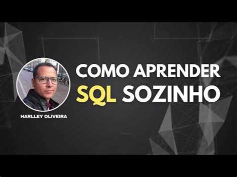 Aprenda Sql De Forma R Pida Dicas Eficazes Para Dominar A Linguagem Actualizado Setembro