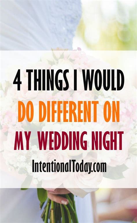 New Bride Wedding Night 4 Things I Would Do Different Wedding Night Love And Marriage