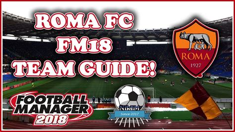 As Roma Team And Tactics Guide Football Manager 2018 Fm18 Youtube