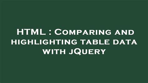Html Comparing And Highlighting Table Data With Jquery Youtube