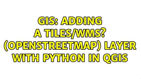 GIS Adding A Tiles Wms OpenStreetMap Layer With Python In QGIS