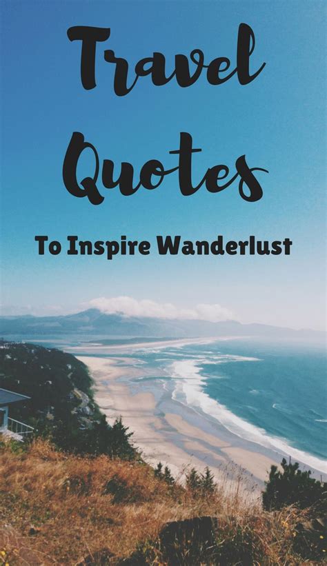 The Words Travel Quotes To Inspire Wanderlust In Front Of An Ocean And
