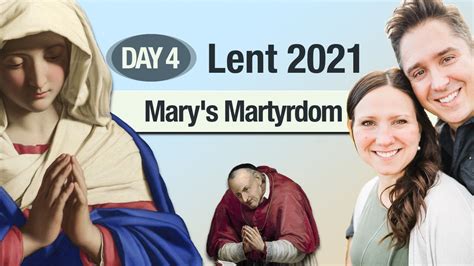 Lent 2021 Reflection Mary S Martyrdom Day 4 Youtube