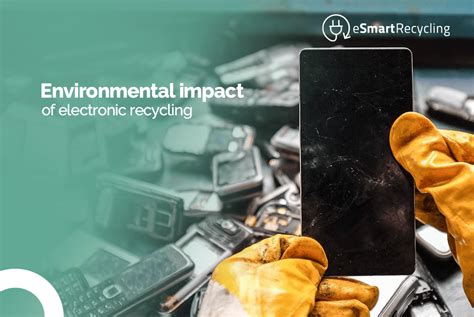 Environmental Impact Of Electronic Recycling Esmart Recycling