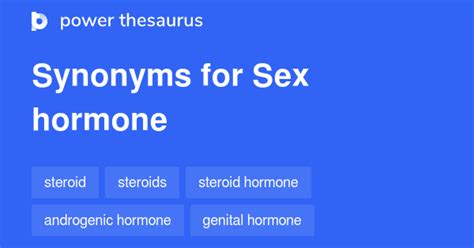 Sex Hormone Synonyms 18 Words And Phrases For Sex Hormone