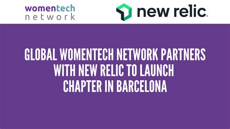 Global Womentech Network Partners With New Relic To Launch Chapter In Barcelona Women In Tech