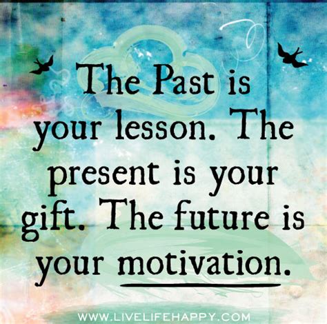 The Past Is Your Lesson Live Life Happy