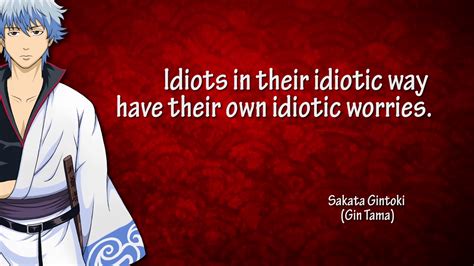 My favorite gintama quotes is. Sakata Gintoki (GinTama 銀魂) quotes (Part 2)