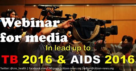 Cns Call To Register Webinar For Media In Lead Up To Tb 2016 And
