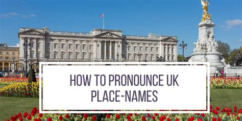 How To Pronounce Uk Place Names