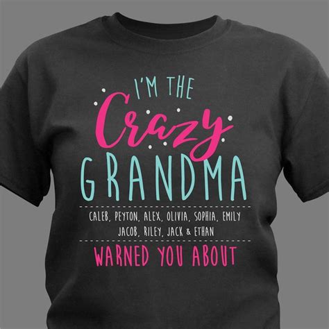 personalized i m the crazy grandma t shirt grandma tshirts funny grandma shirts t shirts