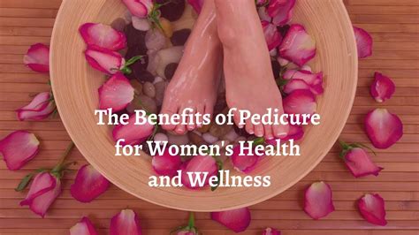 Uncover the Unexpected Benefits of Pedicure for Women's Health - YouTube