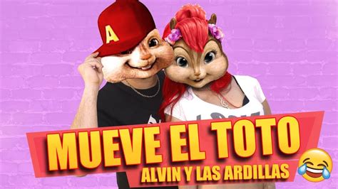Mueve El Toto Alvin Y Las Ardillas Lore Y Roque Me Gusta Ft Juan Quin Y Dago Youtube