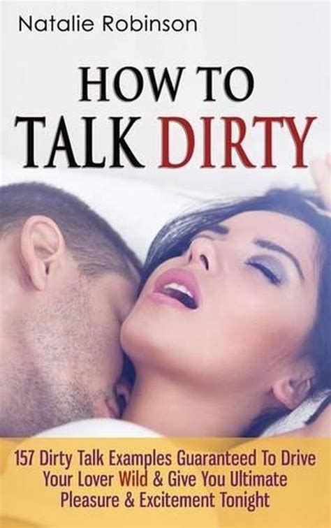 How To Talk Dirty Dirty Talk Examples Guaranteed To Drive Your Lover Wild Ebay