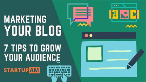 Blog Marketing 7 Tips To Grow Your Audience Startupam