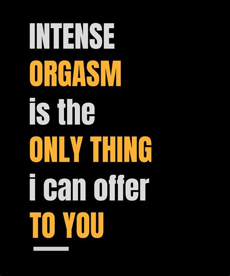 Intense Orgasm Is The Only I Can Offer To You Painting By Adele Jordan Fine Art America