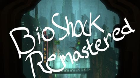 The First 30 Minutes Of Bioshock Remastered Youtube