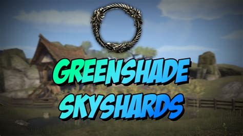 Eso Elder Scrolls Online Greenshade Skyshard Locations Youtube