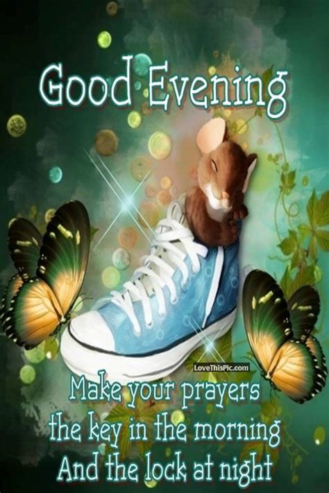 Good Evening Make Your Prayers The Key Pictures Photos And Images For