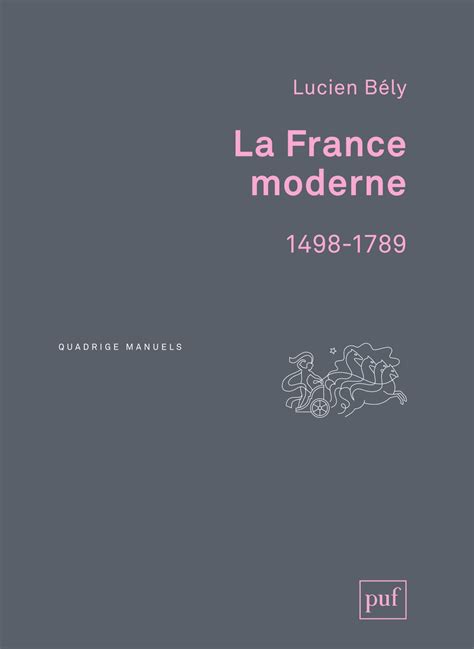 La France Moderne 1498 1789 Lucien Bély