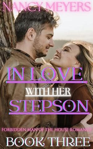 In Love With Her Stepson A Taboo Stepson Man Of The House Romance By Nancy Meyers