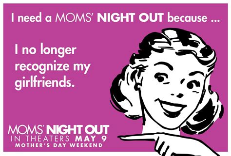 Who Needs A Night Out Moms Night Out Moms Night Mothers Day Weekend