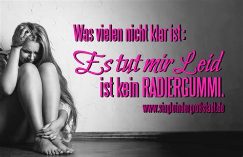 Eine große spruchsammlung erwartet dich. Spruch: Es tut mir Leid ist kein RADIERGUMMI.