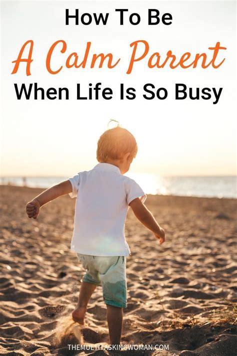 How To Be A Calm Parent When Life Is So Busy I Was Far From A Calm