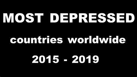 Most Depressed Countries Worldwide 2015 2019 Youtube