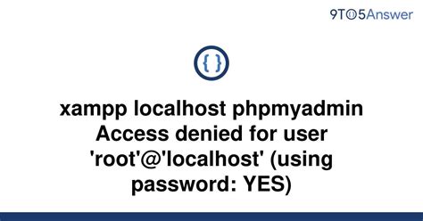 Solved Xampp Localhost Phpmyadmin Access Denied For To Answer
