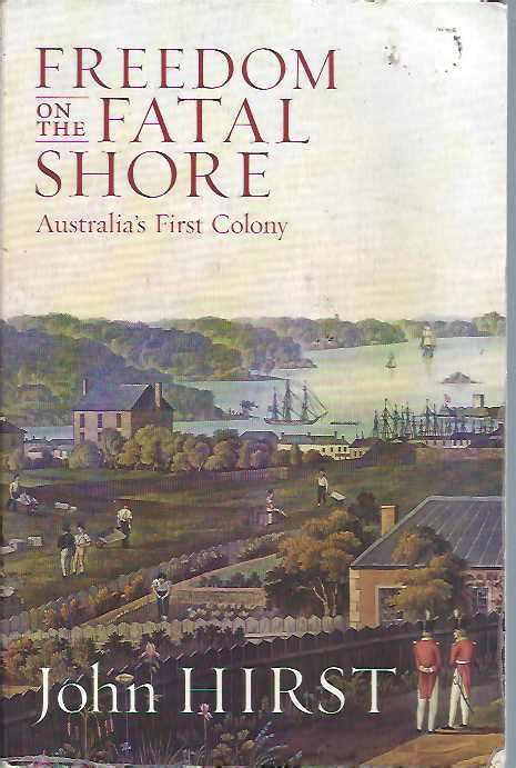 Freedom On The Fatal Shore Australias First Colony Elizabeths Bookshop