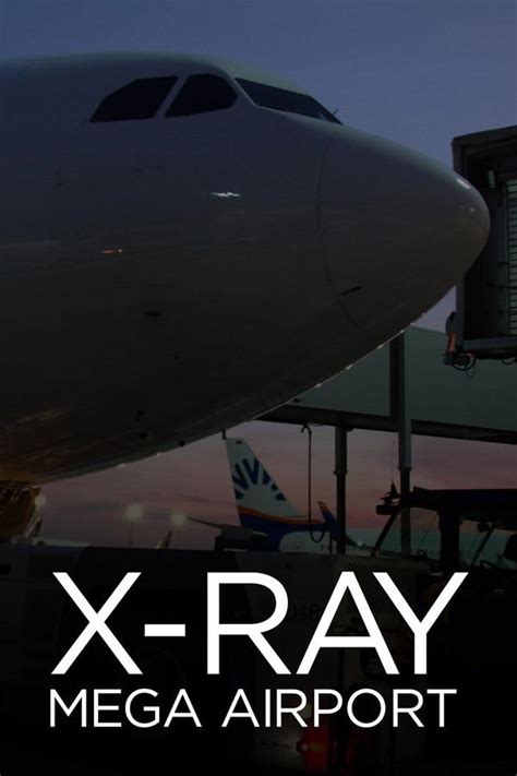 X Ray Mega Airport Season 1 Trakt