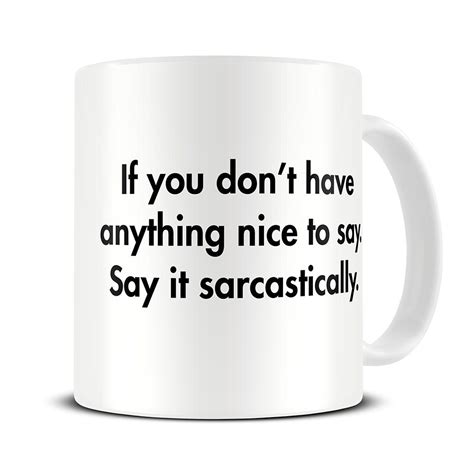 if you don t have anything nice to say say it