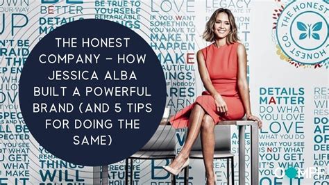 The Honest Company How Jessica Alba Built A Powerful Brand And 5