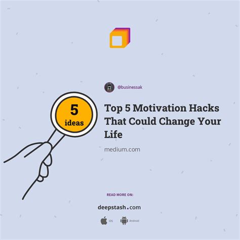 Top 5 Motivation Hacks That Could Change Your Life Deepstash