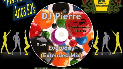 Dj Pierre Everyday Extended Mix Cd P 1991 C 2016 Youtube