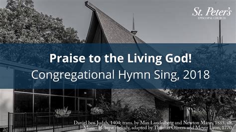 Praise To The Living God Congregational Hymn Sing 2018 Youtube