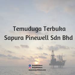 Sapurakencana ge oil & gas services sdn bhd. Temuduga Terbuka Sapura Pinewell Sdn Bhd (Sapura Energy)