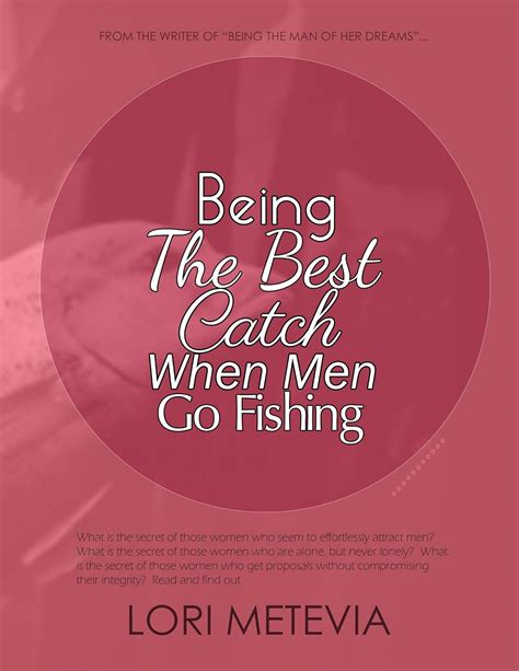 Being The Best Catch When Men Go Fishing Kindle Edition By Metevia