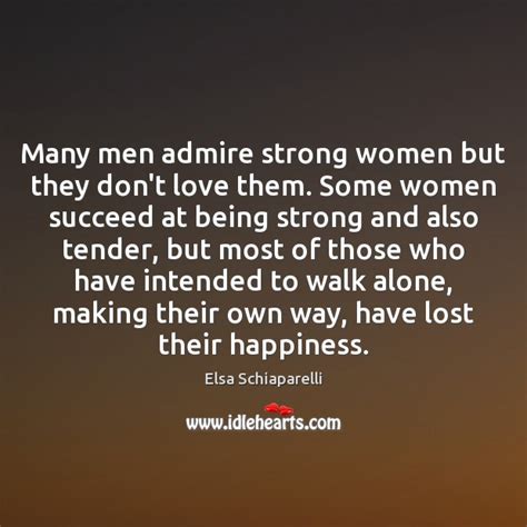 Many Men Admire Strong Women But They Dont Love Them Some Women
