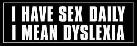 I Have Sex Daily I Mean Dyslexia Bumper Sticker Funny Etsy