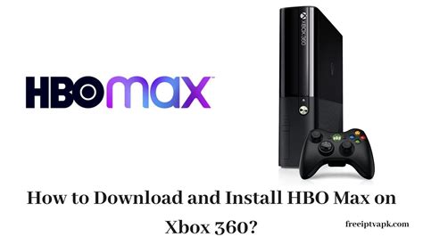 How To Download And Install Hbo Max On Xbox 360