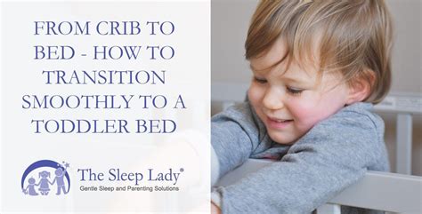 From Crib To Bed How To Transition Smoothly To A Toddler Bed