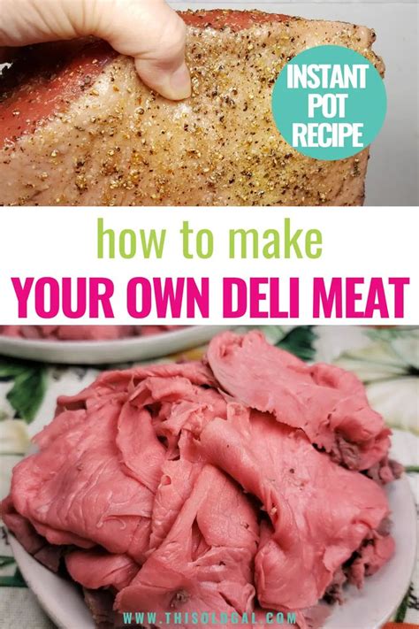 How To Make Your Own Deli Meat In The Instant Pot Recipe With