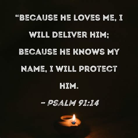 Psalm 9114 Because He Loves Me I Will Deliver Him Because He Knows