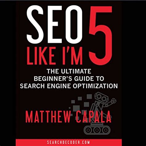 Amazon Com SEO Like I M 5 The Ultimate Beginner S Guide To Search