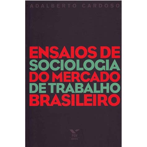 Livro Ensaios De Sociologia Do Mercado De Trabalho Brasileiro