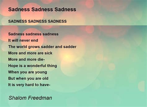 Sadness Sadness Sadness Sadness Sadness Sadness Poem By Shalom Freedman