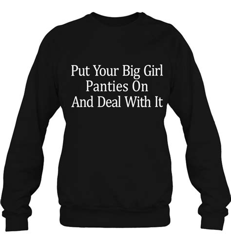 womens put your big girl panties on and deal with it v neck